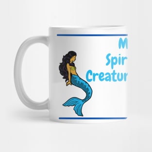 My Spirit Creature is a Mermaid Mug